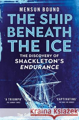 The Ship Beneath the Ice: The Discovery of Shackleton's Endurance Mensun Bound 9781035008421 Pan Macmillan - książka