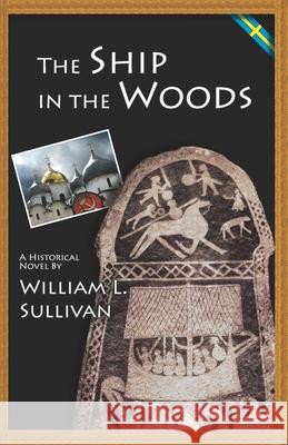 The Ship in the Woods Karen Sorensen Sullivan William L. Sullivan 9781939312204 Navillus Press - książka
