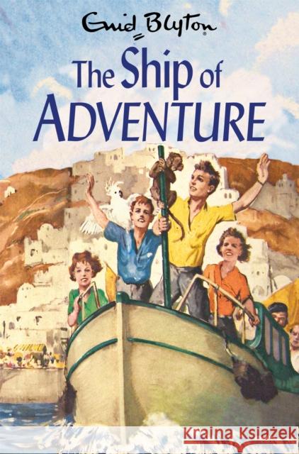 The Ship of Adventure Enid Blyton 9781529008876 Pan Macmillan - książka