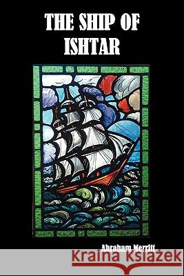 The Ship of Ishtar Abraham Merritt 9781849025300 Benediction Classics - książka