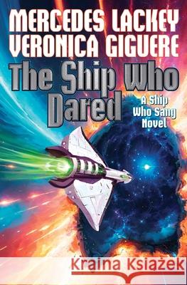 The Ship Who Dared Mercedes Lackey Veronica Giguere 9781668073223 Baen - książka