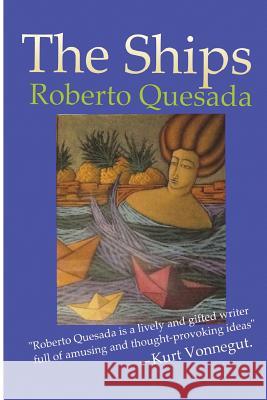 The Ships Roberto Quesada 9781497568259 Createspace - książka