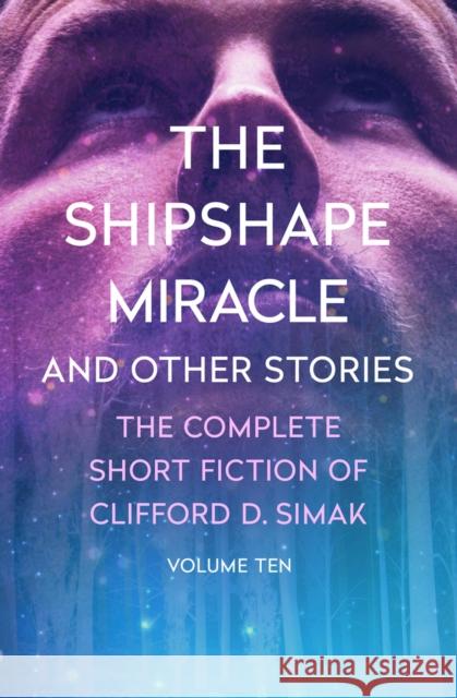 The Shipshape Miracle: And Other Stories Clifford D. Simak David W. Wixon 9781504073936 Open Road Media Science & Fantasy - książka