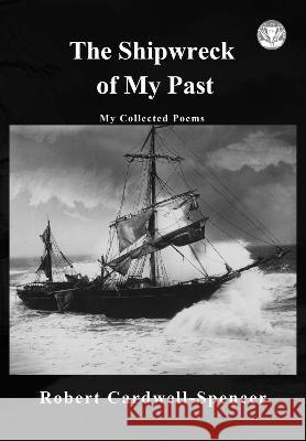 The Shipwreck of My Past Robert Spencer   9781910499252 MAPublisher - książka