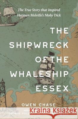 The Shipwreck of the Whaleship Essex (Warbler Classics Annotated Edition) Owen Chase George, Jr. Pollard Thomas Chappel 9781957240718 Warbler Classics - książka