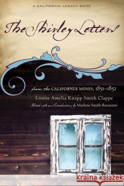 The Shirley Letters: From the California Mines, 1851-1852 Clappe, Louise Amelia Knapp Smith 9781890771003 Heyday Books - książka