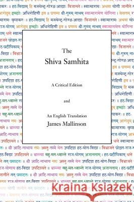 The Shiva Samhita: A Critical Edition and An English Translation Mallinson, James 9780971646643 Yogavidya.com - książka