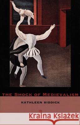 The Shock of Medievalism Biddick, Kathleen 9780822321828 Duke University Press - książka