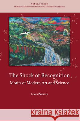 The Shock of Recognition: Motifs of Modern Art and Science Lewis Pyenson 9789004325722 Brill - książka