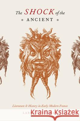 The Shock of the Ancient: Literature & History in Early Modern France Larry F. Norman 9780226591483 University of Chicago Press - książka