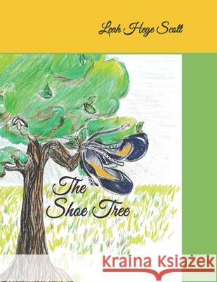 The Shoe Tree Leah Hege Scott Leah Hege Scott 9781091989399 Independently Published - książka