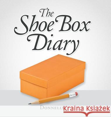 The ShoeBox Diary Donnelly 9781496953476 Authorhouse - książka