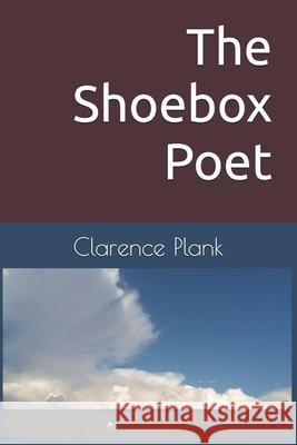 The Shoebox Poet Clarence Kenny, II Plank Clarence Kenny, II Plank 9781494778255 Createspace Independent Publishing Platform - książka