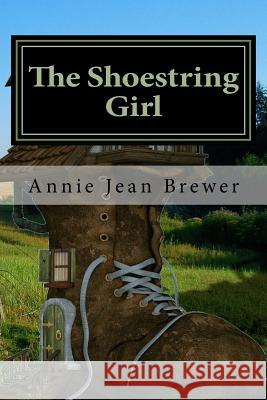 The Shoestring Girl: How I Live On Practically Nothing And You Can Too Brewer, Annie Jean 9781542757447 Createspace Independent Publishing Platform - książka