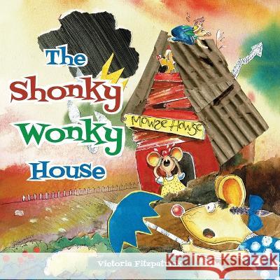 The Shonky Wonky House Victoria Fitzpatrick   9780646863863 Book Studio - książka