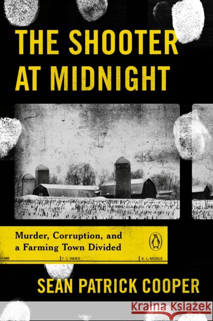 The Shooter At Midnight: Murder, Corruption, and a Farming Town Divided Sean Patrick Cooper 9780143135449  - książka