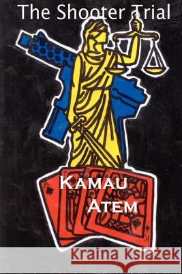 The Shooter Trial Kamau Atem 9781411603363 Lulu.com - książka