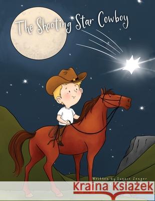 The Shooting Star Cowboy Sunnie Zenger, Alison Fairbrother 9781662829055 Xulon Press - książka