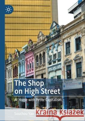 The Shop on High Street: At Home with Petite Capitalism Souchou Yao 9789811520334 Palgrave MacMillan - książka