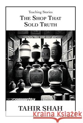 The Shop That Sold Truth Tahir Shah 9781915876133 Secretum Mundi Limited - książka