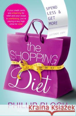 The Shopping Diet: Spend Less and Get More Phillip Bloch 9781439110263 Simon Spotlight Entertainment - książka