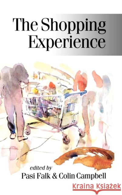 The Shopping Experience Pasi Falk Colin Campbell 9780761950660 Sage Publications - książka