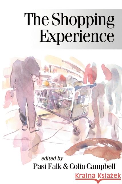 The Shopping Experience Pasi Falk Colin Campbell P. Falk 9780761950677 Sage Publications - książka