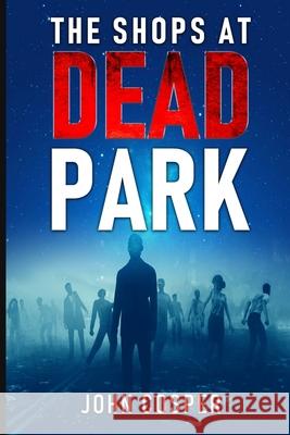 The Shops at Dead Park John Cosper 9798428104745 Independently Published - książka