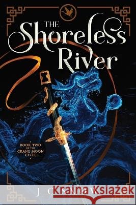 The Shoreless River J C Snow   9798986319933 Jennifer Snow - książka