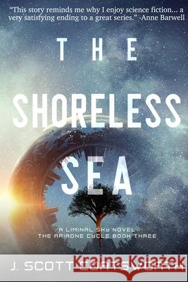 The Shoreless Sea: Liminal Sky: Ariadne Cycle Book 3 J. Scott Coatsworth 9781955778022 Mongoose on the Loose DBA Other Worlds Ink - książka