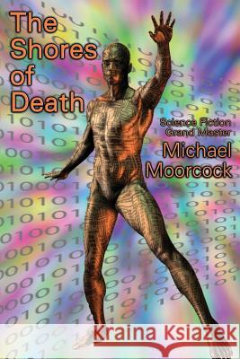 The Shores of Death Michael Moorcock 9781515423652 Fantastic Books - książka