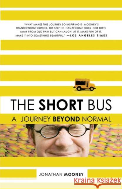 The Short Bus: A Journey Beyond Normal Jonathan Mooney 9780805088045 Holt Rinehart and Winston - książka