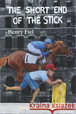 The Short End of the Stick Henry Fiol 9781737668800 Henry Fiol - książka