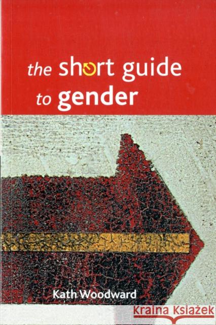 The Short Guide to Gender Kath Woodward 9781847427632 Policy Press - książka