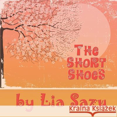 The Short Shoes Lia Sazu 9781631353482 Strategic Book Publishing - książka