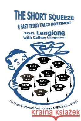 The Short Squeeze: A Fast Teddy Falco Investment Jon Langione Cathey Langione 9781533302083 Createspace Independent Publishing Platform - książka