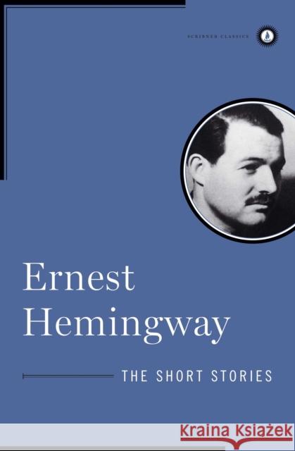 The Short Stories of Ernest Hemingway Ernest Hemingway 9780684837864 Scribner Book Company - książka