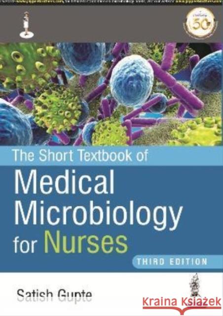 The Short Textbook of Medical Microbiology for Nurses Satish Gupte 9789390595235 Jaypee Brothers Medical Publishers - książka