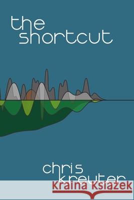 The Shortcut Chris Kreuter 9781387802258 Lulu.com - książka