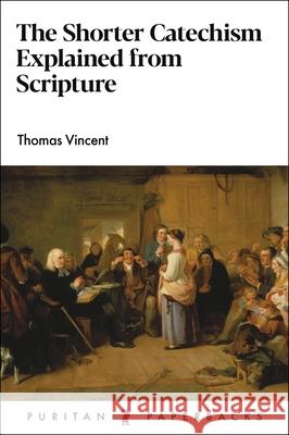 The Shorter Catechism Explained Thomas Vincent 9781800401808 Banner of Truth Trust - książka