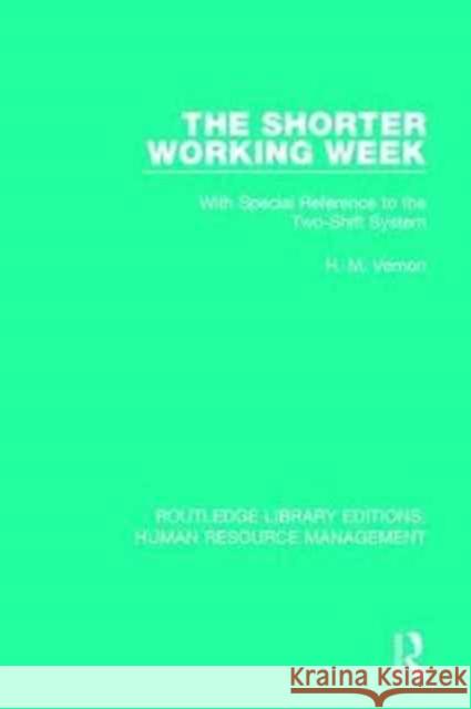 The Shorter Working Week: With Special Reference to the Two-Shift System H. M. Vernon 9781138288409 Routledge - książka