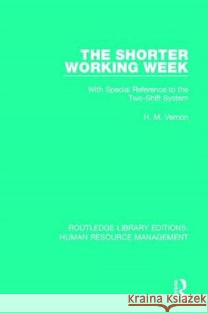 The Shorter Working Week: With Special Reference to the Two-Shift System H. M. Vernon 9781138288430 Routledge - książka