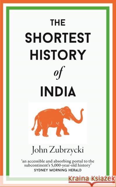 The Shortest History of India John Zubrzycki 9781913083342 Old Street Publishing - książka