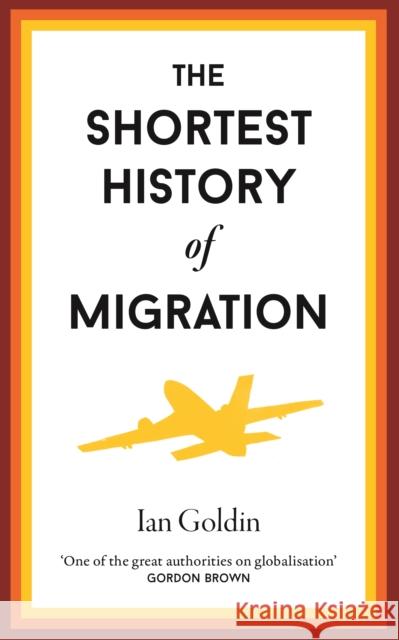 The Shortest History of Migration Ian Goldin 9781913083441 Old Street Publishing - książka
