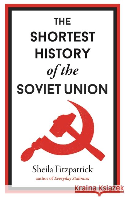 The Shortest History of the Soviet Union Sheila Fitzpatrick 9781913083151 Old Street Publishing - książka