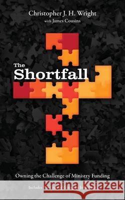 The Shortfall: Owning the Challenge of Ministry Funding Christopher J. H. Wright James Cousins 9781839734731 Langham Global Library - książka