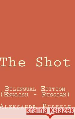 The Shot: Bilingual Edition English - Russian Pushkin, Aleksandr 9781366490551 Blurb - książka