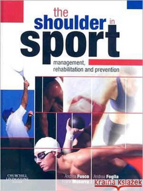 The Shoulder in Sport: Management, Rehabilitation and Prevention Fusco, Andrea 9780443068744  - książka