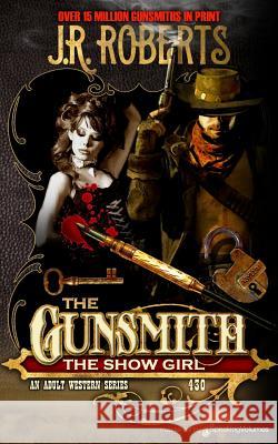The Show Girl J. R. Roberts 9781628157482 Speaking Volumes, LLC - książka