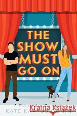 The Show Must Go On Quinn, Kate Karyus 9781733666701 Little Fish Publishing - książka
